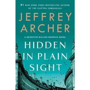 USED-Hidden in Plain Sight: A Detective William Warwick Novel by Archer, Jeffrey (Hardcover)