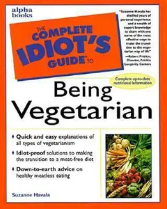 USED-The Complete Idiot's Guide to Being Vegetarian by Suzanne Havala (Paperback)