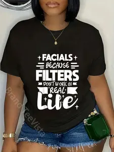 100% Cotton Unisex Facials Because Filters Don't Work - Esthetician Beautician T-Shirt Graphic Casual Round Neck Tee
