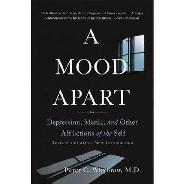 USED-A Mood Apart: Depression, Mania, and Other Afflictions of the Self by Whybrow, Peter C. (Paperback)