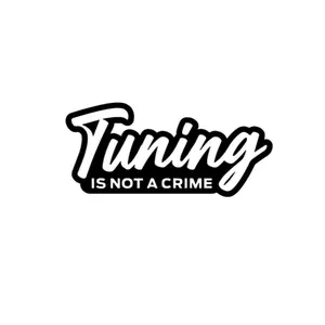 Tuning Is Not A Crime Premium Vinyl Decal, Multiple Color and Size Options