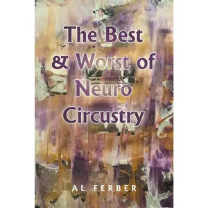 USED-The Best & Worst of Neuro Circustry by Ferber, Al (Paperback)