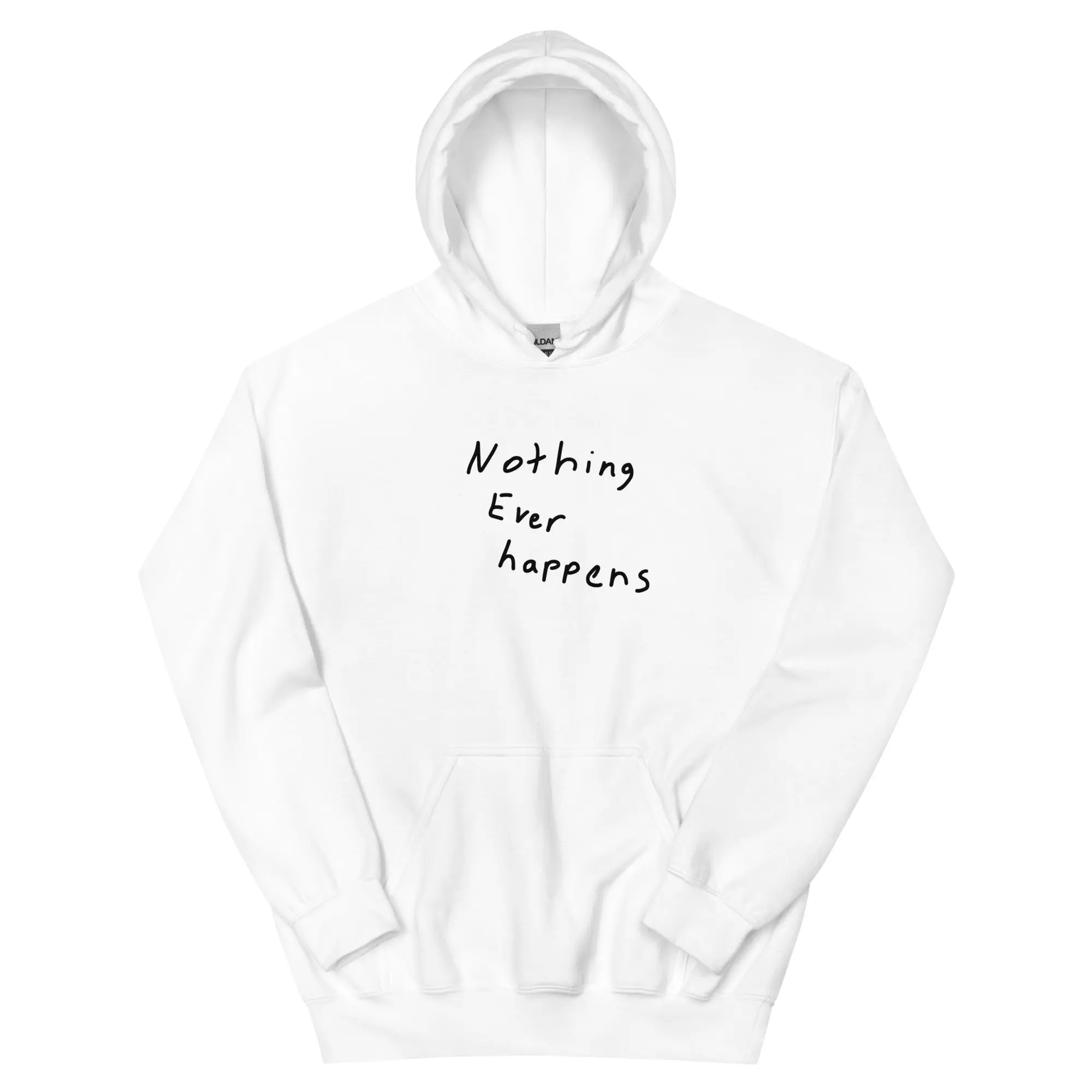 "Nothing Ever Happens" Hoodie