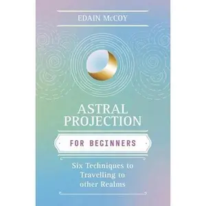 USED-Astral Projection for Beginners by McCoy, Edain (Paperback)