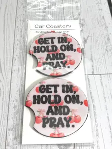 Get in Hold on and Pray Car Neoprene Cup Holder Coaster Gift