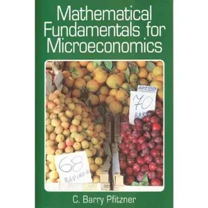 USED-Mathematical Fundamentals for Microeconomics by C. Barry Pfitzner (Paperback)