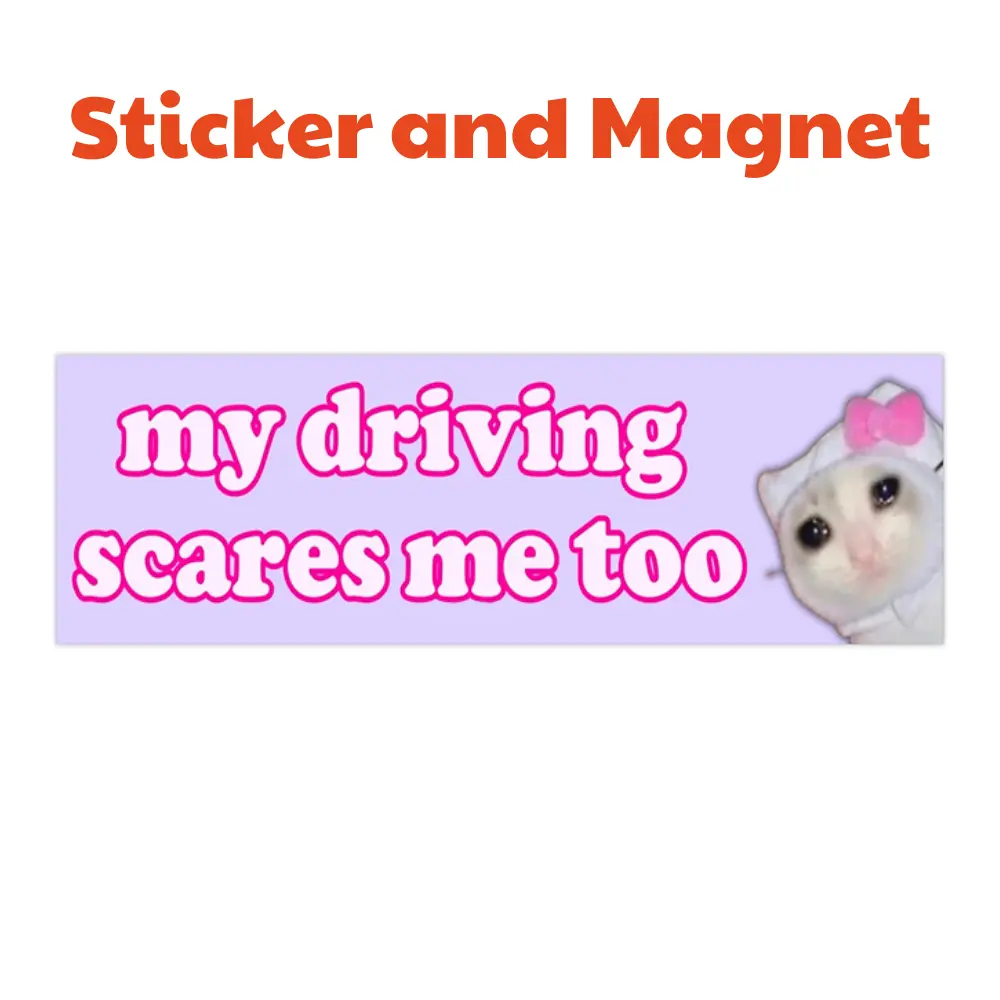 My driving scares me too | That Bumper Sticker AND Magnet | Funny Meme Sticker  Premium Quality Vinyl