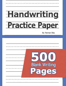 Handwriting Practice Paper: 500 Blank Writing Pages - For Students Learning to Write Letters - Bulk Savings
