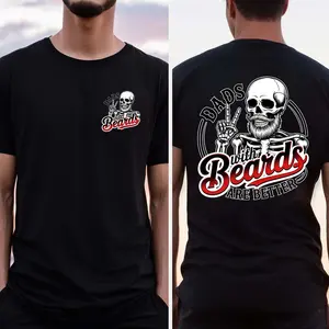 Dads With Beards Are Better T-shirt, Funny Dad T-shirt, Cool Dad T-shirt, Dad Life, Dad Birthday Gift Tee, Skeleton Dad, Father's Day