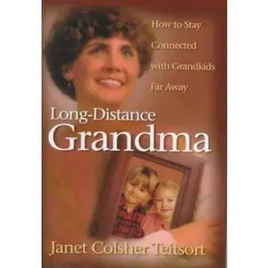 USED-Long-Distance Grandma: How to Stay Connected With Grandkids Far Away by Janet Colsher Teitsort (Hardcover)