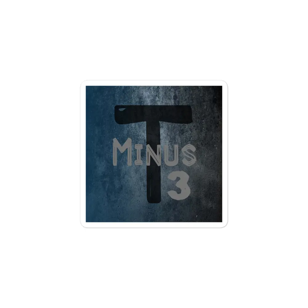 T Minus 3 OG Bubble-free stickers