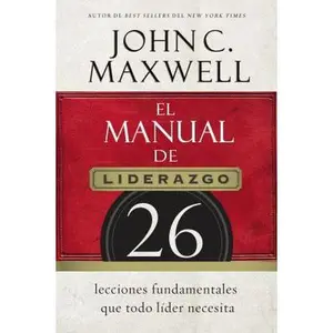 USED-El Manual de Liderazgo: 26 Lecciones Fundamentales Que Todo Líder Necesita by Maxwell, John C. (Paperback)