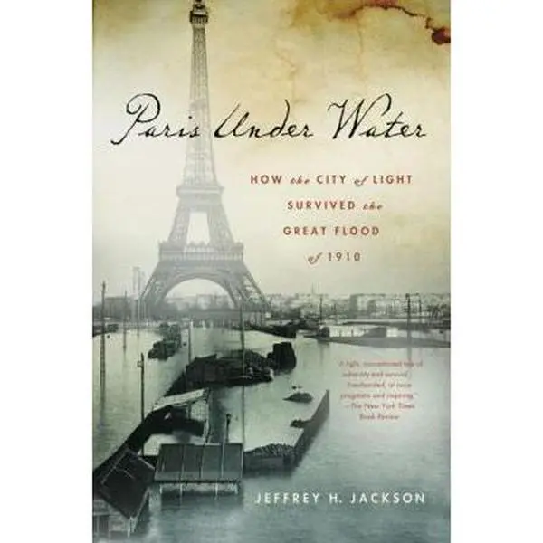 USED Book - Paris Under Water: How the City of Light Survived the Great Flood of 1910 by Jeffrey H. Jackson (Hardcover) - english