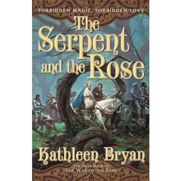 USED-The Serpent and the Rose: The First Book in the War of the Rose by Bryan, Kathleen (Paperback)