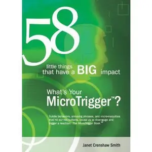 USED-58 little things that have a BIG impact: What's Your MicroTrigger? by Janet Crenshaw Smith (Paperback)