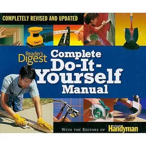 USED-Reader's Digest Complete Do-It-Yourself Manual (2013 Edition, Completely Revised and Updated) by The Family Handyman Reader's Digest (Hardcover)