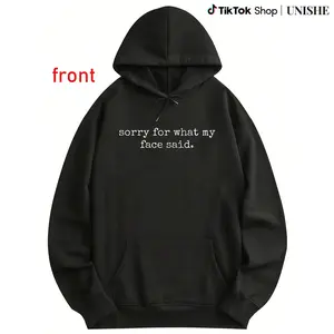 Long Sleeve Hoodie With Funny Quote – Sorry For What My Face Said Tee For Casual Fashion