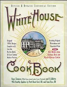 USED-White House Cookbook Revised & Updated Centennial Edition: Original 1890's Recipes Complete with Low-Fat, No-Fat, Quick & Great-Tasting Modern Version by Ross, Tami (Paperback)