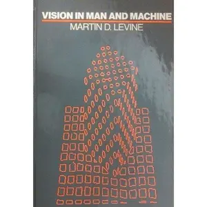 USED Book - Vision in Man and Machine (MCGRAW HILL SERIES IN ELECTRICAL AND COMPUTER ENGINEERING) by Martin D. Levine (Hardcover) - english