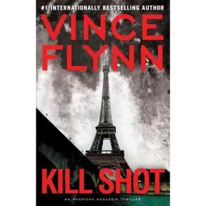 USED-Kill Shot: An American Assassin Thriller by Vince Flynn (Hardcover)