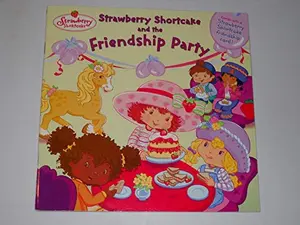 USED-Strawberry Shortcake and the Friendship Party by Monique Z Stephens (Paperback)