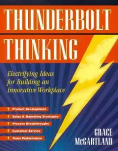 USED-Thunderbolt Thinking, Revised: A How-To Guide for Strategic Innovators by Grace McGartland (Paperback)
