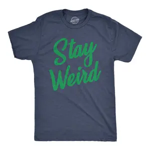 Mens Stay Weird T Shirt Funny Unusual Tee for Guys Crazy Gift for Geeks Mens Funny T Shirts Cool Vintage Fashion T-Shirt Gift Classic Menswear Novelty Tees for Guys Navy