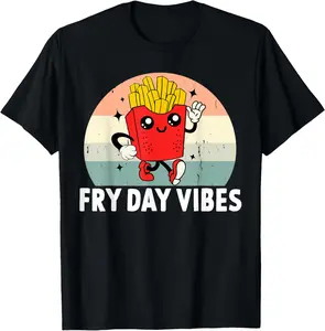100% Cotton Fry Day Vibes Funny French Fries  T-Shirt