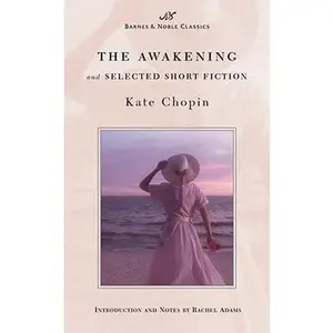 USED-The Awakening and Selected Short Fiction (Barnes & Noble Classics Series) by Chopin, Kate (Mass Market Paperback)