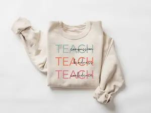 Cute Teach Sweatshirt, Compassion Kindness Confidence Teacher Sweatshirt, Teacher Appreciation Gifts, Group Teacher Sweatshirt, New Teacher