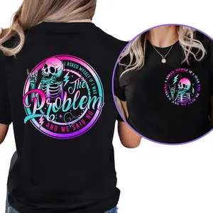 I Asked Myself If I Was The Problem And We Said No T-Shirt, Sarcasm Shirt, Funny Saying Tshirt, Tie Dye Skeleton Shirt, Snarky Shirt,Washed T-shirt,Black-Hoodie Black-Sweatshirt