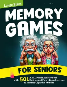 Memory Games for Seniors: A Large Print XXL Puzzle Activity Book with 501 Exciting and Funny Brain Exercises to Increase Cognitive Abilities [The Smart Senior Adult's Gift] Paperback – Large Print, November 21, 2022