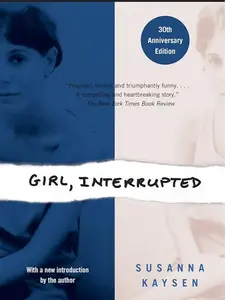Girl, Interrupted : A Memoir by Susanna Kaysen
