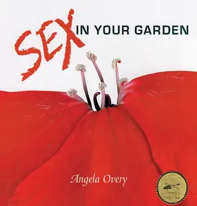 USED-Sex in Your Garden by Angela Overy (Paperback)