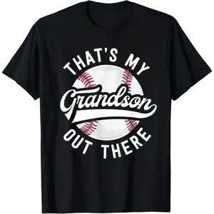Baseball Grandpa Shirt Gift That's My Grandson Out There T-Shirt Made in USA