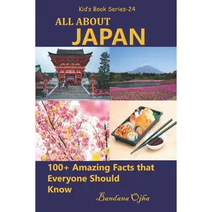 ALL ABOUT JAPAN: 100+ Amazing Facts that Everyone Should Know (Kid's Book Series -24) Paperback – December 1, 2020