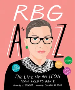 USED-Rbg A to Z: The Life of an Icon from ACLU to Gen Z by Bailey, Nadia (Hardcover)