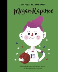 USED-Megan Rapinoe (Little People, BIG DREAMS) by Maria Isabel Sanchez Vegara (Hardcover)