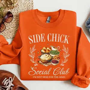 Thanksgiving Dinner Tee,Side Chick Social Club Sweatshirt, Funny Thanksgiving Shirt,Turkey Dinner Tee Gift,Sweater Weather,Cozy Season Gift 0R5