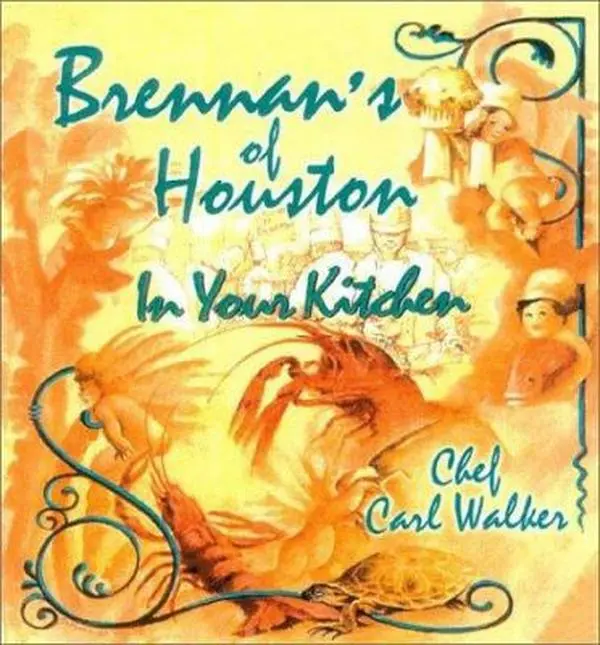 USED-Brennans of Houston in Your Kitchen by Chef Carl Walker (Paperback)