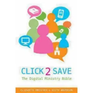 USED-Click 2 Save: The Digital Ministry Bible by Elizabeth Drescher (Paperback)