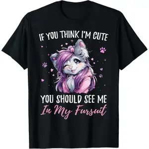 100%25 Cotton If You Think I'm Cute See Me in My Fursuit Furry Wolf T-Shirt