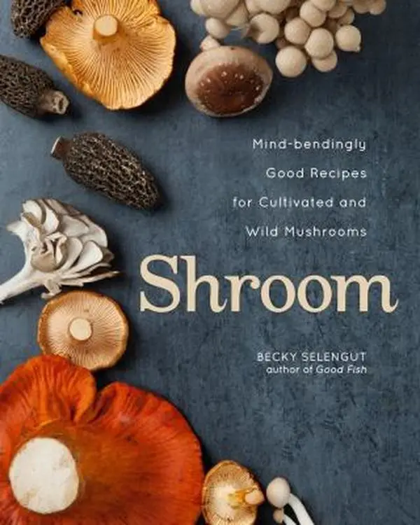 USED-Shroom: Mind-Bendingly Good Recipes for Cultivated and Wild Mushrooms by Selengut, Becky (Hardcover)