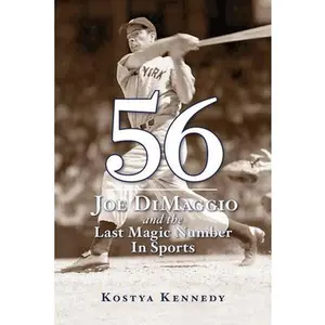 USED-56: Joe DiMaggio and the Last Magic Number in Sports by Kostya Kennedy (Hardcover)