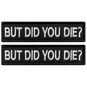 2-Pcs But Did You Die Patch Set 1×4 inch, Embroidered Tactical Patches with Hook & Loop Backing