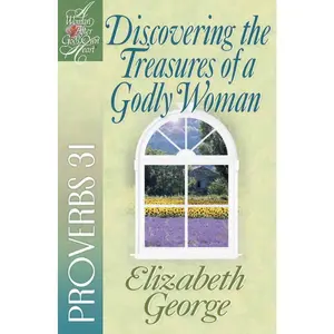 USED Book - Discovering the Treasures of a Godly Woman: Proverbs 31 by George, Elizabeth (Paperback) - english