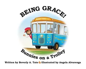 USED-Being Grace: Bunnies on a Trolley by Tate, Beverly A. (Hardcover)