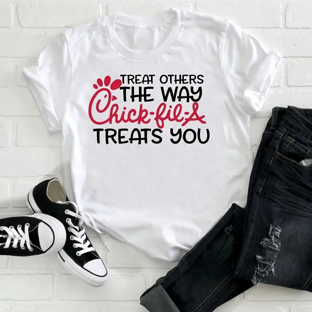 Treat Others the Way Chick-fil-A Treats You shirt