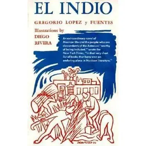 USED-El Indio: An Extraordinary Novel of Mexican Life and People Who Are Descendants of the Aztecs by Gregorio Lopez y Fuentes (Paperback)