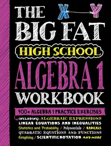 The Big Fat High School Algebra 1 Workbook: 400+ Algebra 1 Practice Exercises -- Workman Publishing - Paperback